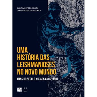 Uma História das Leishmanioses no Novo Mundo - 1