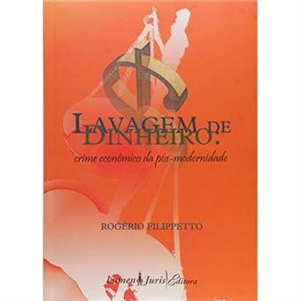 Lavagem De Dinheiro. Crime Econômico Da Pós-Modernidade - 1