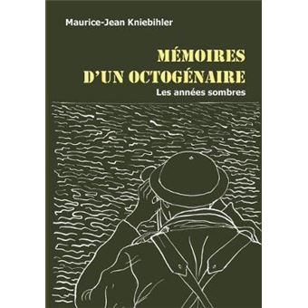Mmoires D'Un Octognaire Les Annes Sombres - 1