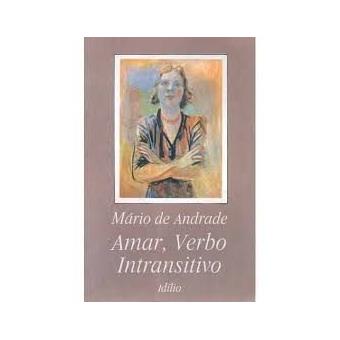 Amar, Verbo Intransitivo: Idílio - 1