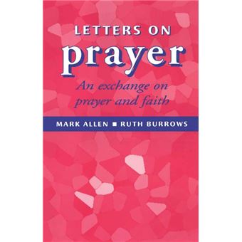 Letters of Prayer (An Exchange on Prayer and Faith) - 1