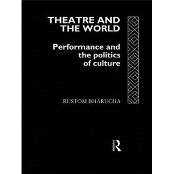 Theatre and the World - Performance and the Politics of Culture - Paperback - 1993 - 1