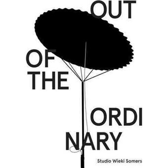 Studio Wieki Somers : Out of the Ordinary - 1