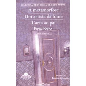 A Metamorfose. Um Artista da Fome. Carta ao Pai - 1