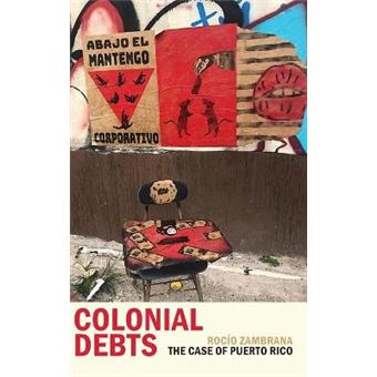 Colonial Debts The Case Of Puerto Rico Radical Amricas - 1