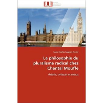 La Philosophie Du Pluralisme Radical Chez Chantal Mouffe - Paperback / softback - 2011 - 1