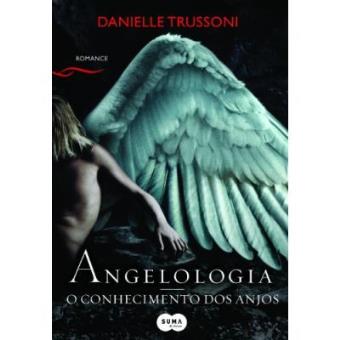 Angelologia. O Conhecimento Dos Anjos