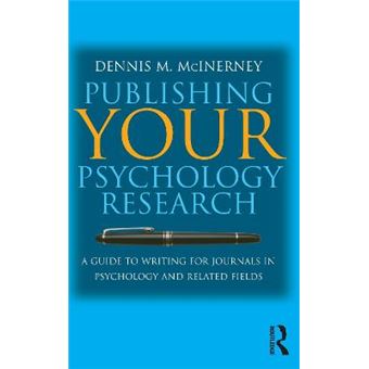 Publishing Your Psychology Research A Guide To Writing For Journals In Psychology And Related Fields - 1