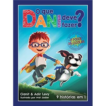 O Que Dani Deve Fazer?: O Poder Das Escolhas - 9 Histórias Em 1 - 1