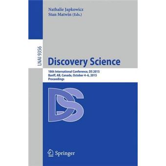 Discovery Science 18Th International Conference, Ds 2015, Banff, Ab, Canada, October 46, 2015 Proceedings 9356 Lecture Notes In Computer Science - 1