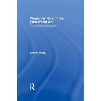 Women Writers of the First World War: an Annotated Bibliography - Paperback - 2014 - 1