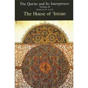 The Qur'An And Its Interpreters Volume Ii The House Of 'Imran Qur'An  Its Interpreters - 1