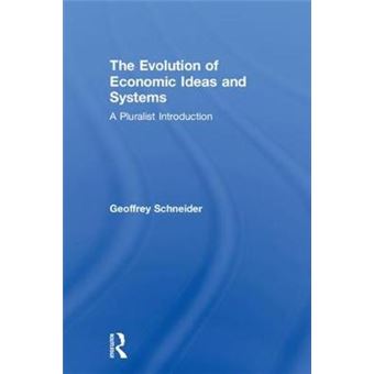 The Evolution Of Economic Ideas And Systems A Pluralist Introduction Routledge Pluralist Introductions To Economics - 1