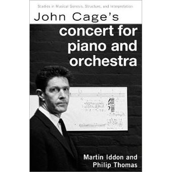 John Cage'S Concert For Piano And Orchestra Studies In Musical Genesis, Structure, And Interpretation - 1