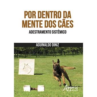 Por Dentro da Mente dos Cães. Adestramento Sistêmico - 1