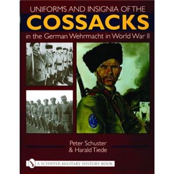 Uniforms And Insignia Of The Cossacks In The German Wehrmacht In World War Ii By Peter Schuster - 1