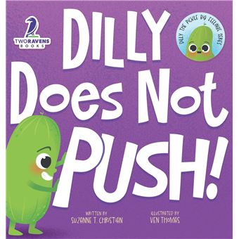 Dilly Does Not Push!: A Read-Aloud Toddler Guide About Pushing (Ages 2-4) (Dilly the Pickle: Big Feelings) - 1