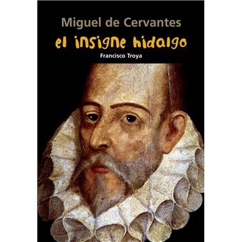 El Insigne Hidalgo (Miguel De Cervantes) - 1