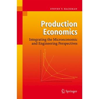 Production Economics - Integrating the Microeconomic and Engineering Perspectives - Paperback - 2010 - 1