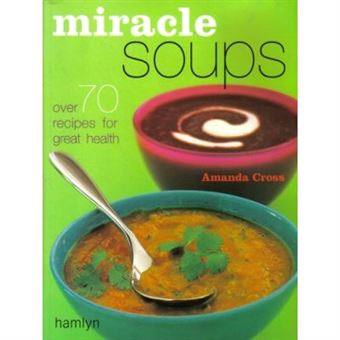Miracle Soup: Over 70 Recipes For Great Health - [Version Originale] - 1