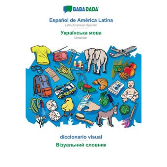 Babadada Espaol De Amrica Latina Ukrainian In Cyrillic Script Diccionario Visual Visual Dictionary In Cyrillic Scriptlatin American Spanish Ukrainian In Cyrillic Script Visual Di - 1