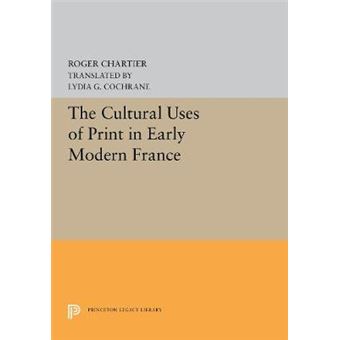 The Cultural Uses Of Print In Early Modern France - 1