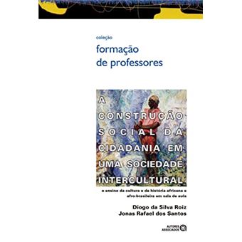 A Construção Social Da Cidadania Em Uma Sociedade Intercultural: O Ensino Da Cultura E Da História A - 1