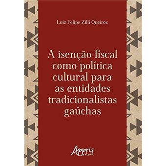 A Isenção Fiscal Como Política Cultural Para as Entidades Tradicionalistas Gaúchas - 1