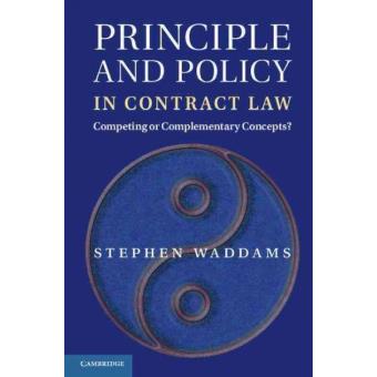 Principle and Policy in Contract Law - Competing or Complementary Concepts? - Hardback - 2011 - 1
