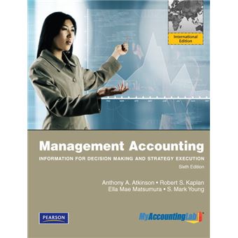 Management Accounting:Information for Decision-Making and Strategy Execution - 1