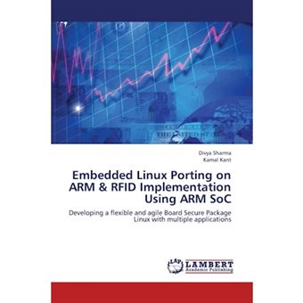 Embedded Linux Porting on Arm & Rfid Implementation Using Arm Soc - Paperback / softback - 2013 - 1
