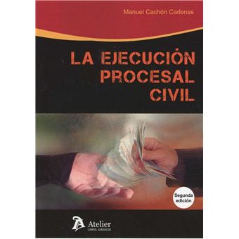 La Ejecución Procesal Civil - 1