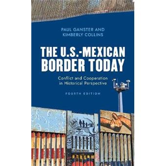 The Usmexican Border Today Conflict And Cooperation In Historical Perspective Latin American Silhouettes Conflict And Cooperation In Historical Perspective, Fourth Edition - 1