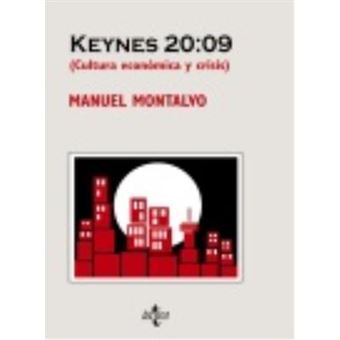 Keynes 2009 : (Cultura Económica Y Crisis) - Montalvo, Manuel - 1