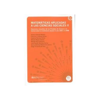 Matemáticas aplicadas a las ciencias sociales II : ejercicios resueltos de las pruebas de acceso a la universidad en Andalucía desde el año 2001 al 2008 - 1