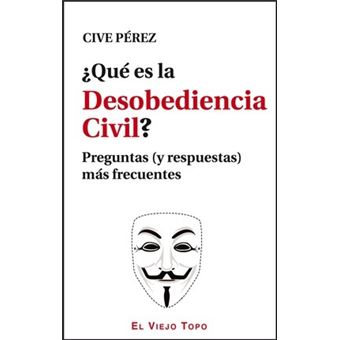 ¿Que Es La Desobediencia Civil? Preguntas (Y Respuestas) Mas Frecuentes - 1