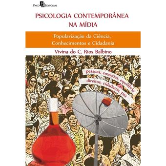 Psicologia Contemporânea na Mídia. Popularização da Ciência, Conhecimentos e Cidadania - 1