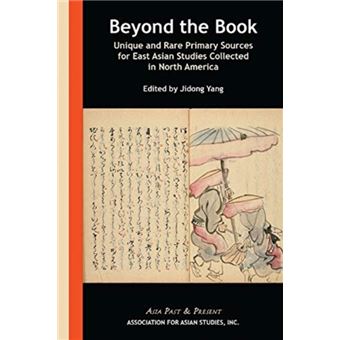 Beyond The Book  Unique And Rare Primary Sources For East Asian Studies Collected In North America - 1
