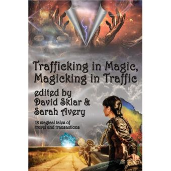 trafficking In Magic, Magicking In Traffic Paperback -
