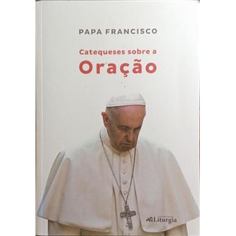 Catequeses sobre a oração. - 1