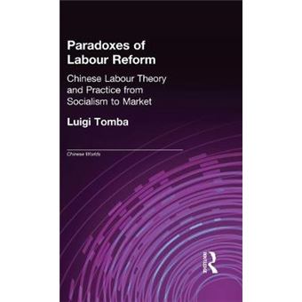 Paradoxes of Labour Reform - Chinese Labour Theory and Practice from Socialism to Market - Hardback - 2002 - 1