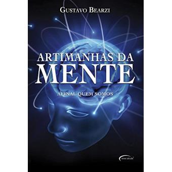 Artimanhas da Mente. Afinal Quem Somos - 1