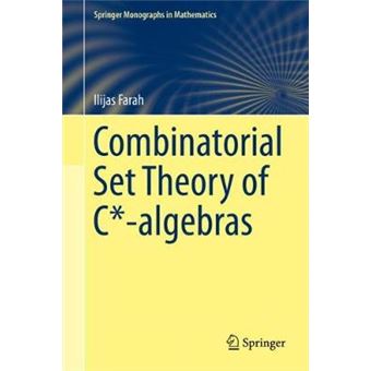 Combinatorial Set Theory Of Calgebras Springer Monographs In Mathematics - 1