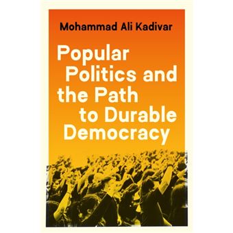 Popular Politics And The Path To Durable Democracy - 1