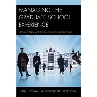 Managing the Graduate School Experience : From Acceptance to Graduation and Beyond - 1
