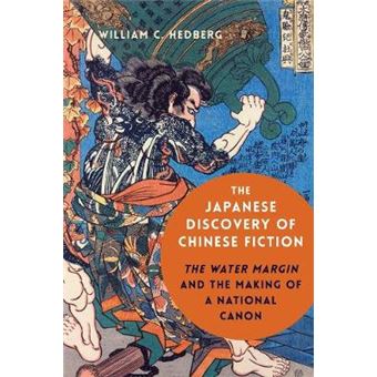 The Japanese Discovery Of Chinese Fiction The Water Margin And The Making Of A National Canon - 1