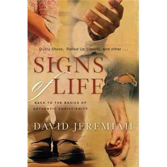 Signs of Life : Back to the Basics of Authentic Christianity - 1