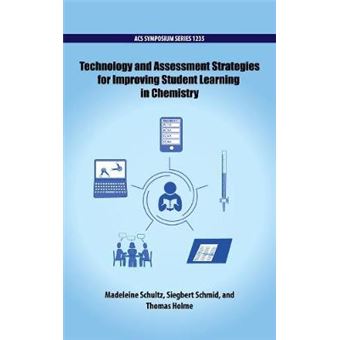 Technology and Assessment Strategies for Improving Student Learning in Chemistry - 1