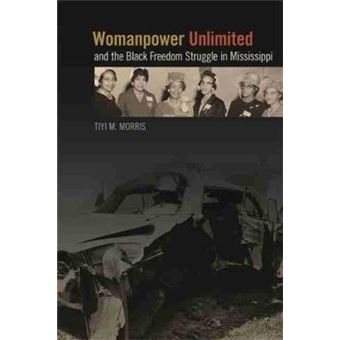 Womanpower Unlimited and the Black Freedom Struggle in Mississippi - Hardback - 2014 - 1