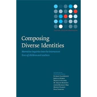 Composing Diverse Identities - Narrative Inquiries into the Interwoven Lives of Children and Teachers - Paperback - 2006 - 1